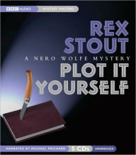 Plot It Yourself (Nero Wolfe Series)