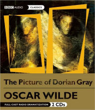 The Picture of Dorian Gray: A BBC Full-Cast Radio Drama