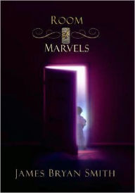 Room of Marvels: A Story about Heaven That Heals the Heart