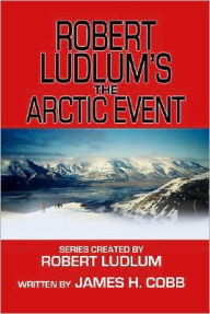 Robert Ludlum's The Arctic Event (Covert-One Series #7)