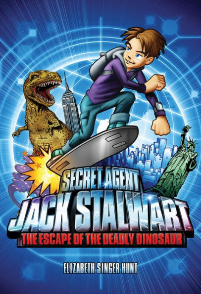 The Escape of the Deadly Dinosaur: USA (Secret Agent Jack Stalwart Series #1)