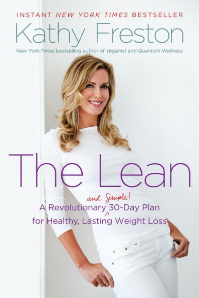 The Lean: A Revolutionary (and Simple!) 30-Day Plan for Healthy, Lasting Weight Loss