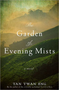 Title: The Garden of Evening Mists, Author: Tan Twan Eng
