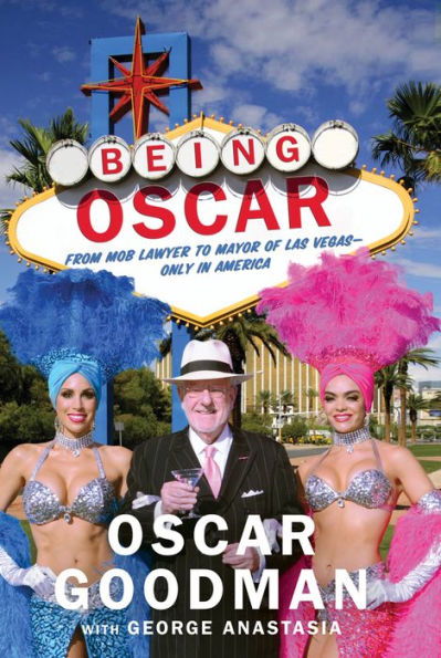 Being Oscar: From Mob Lawyer to Mayor of Las Vegas