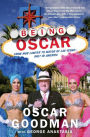 Being Oscar: From Mob Lawyer to Mayor of Las Vegas