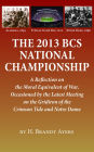 2013 BCS National Championship: A Reflection on America's Moral Equivalent of War, Occasioned by the Latest Meeting on the Gridiron of the Crimson Tide and Notre Dame