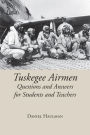 Tuskegee Airmen: Questions and Answers for Students and Teachers