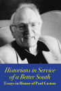 Historians in Service of a Better South: Essays in Honor of Paul Gaston