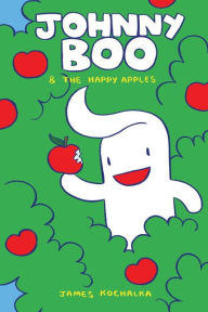 Title: Johnny Boo and the Happy Apples (Johnny Boo Book 3), Author: James Kochalka