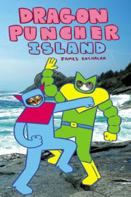 Title: Dragon Puncher Island (Book 2), Author: James Kochalka