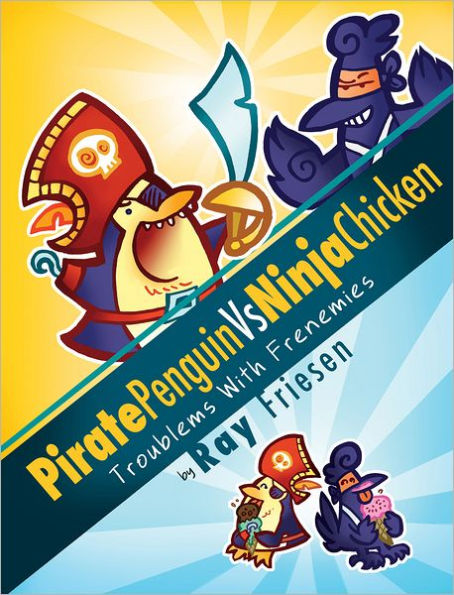 Pirate Penguin vs Ninja Chicken, Volume 1: Troublems with Frenemies