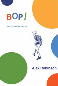 Title: BOP!: More Box Office Poison, Author: Alex Robinson