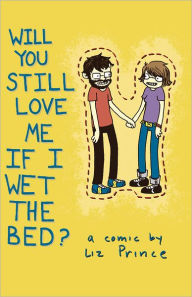 Will You Still Love Me If I Wet The Bed?