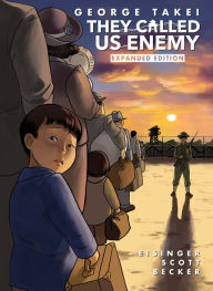 Title: They Called Us Enemy: Expanded Edition, Author: George Takei
