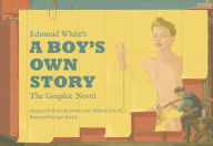 Title: Edmund White's A Boy's Own Story: The Graphic Novel, Author: Edmund White