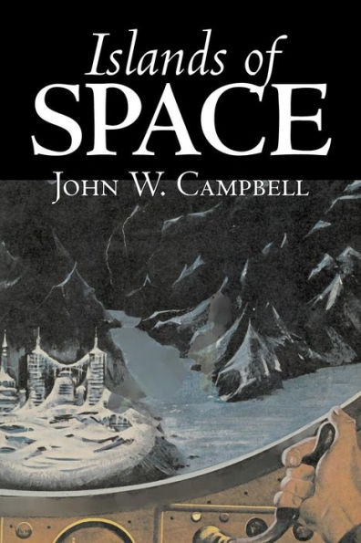 Islands of Space by John W. Campbell, Science Fiction, Adventure