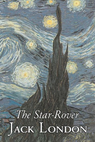Title: The Star-Rover by Jack London, Fiction, Action & Adventure, Author: Jack London