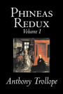 Phineas Redux, Volume I of II by Anthony Trollope, Fiction, Literary