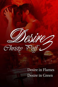 Title: Desire In Flames & Desire Is Green, Author: Christy Poff