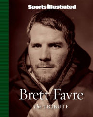 Title: Sports Illustrated: Brett Favre: The Tribute, Author: Sports Illustrated