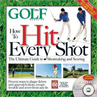 GOLF MAGAZINE How To Hit Every Shot