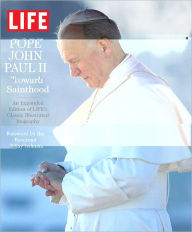 Life Pope John Paul II: Toward Sainthood