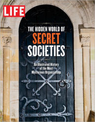 LIFE The Hidden World of Secret Societies