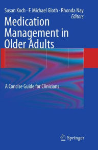 Title: Medication Management in Older Adults: A Concise Guide for Clinicians / Edition 1, Author: Susan Koch