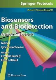 Title: Biosensors and Biodetection: Methods and Protocols Volume 1: Optical-Based Detectors / Edition 1, Author: Avraham Rasooly