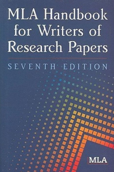 MLA Handbook for Writers of Research Papers / Edition 7