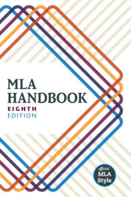 Title: MLA Handbook / Edition 8, Author: The Modern Language Association of America