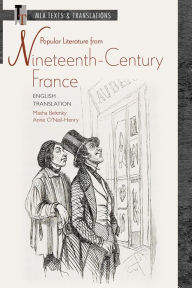 Title: Popular Literature from Nineteenth-Century France: English Translation, Author: Masha Belenky