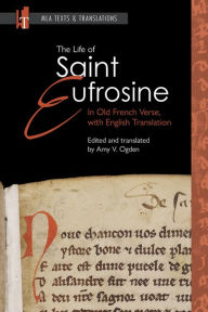 Title: The Life of Saint Eufrosine: In Old French Verse, with English Translation, Author: Amy V. Ogden
