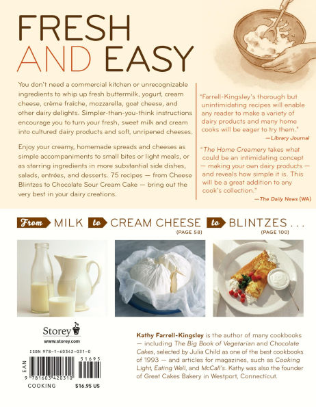 The Home Creamery: Make Your Own Fresh Dairy Products; Easy Recipes for Butter, Yogurt, Sour Cream, Creme Fraiche, Cream Cheese, Ricotta, and More!