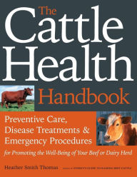 Title: The Cattle Health Handbook, Author: Heather Smith Thomas