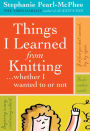Things I Learned From Knitting: ...whether I wanted to or not