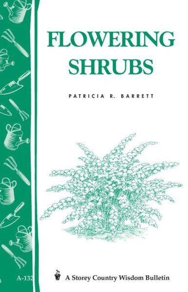 Flowering Shrubs: Storey's Country Wisdom Bulletin A-132