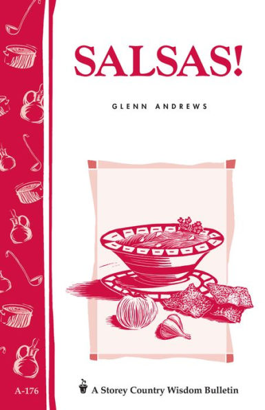 Salsas!: Storey's Country Wisdom Bulletin A-176