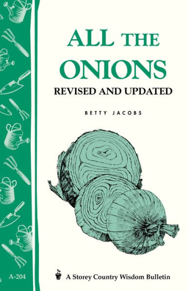 All the Onions: Storey's Country Wisdom Bulletin A-204