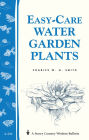 Easy-Care Water Garden Plants: Storey's Country Wisdom Bulletin A-236