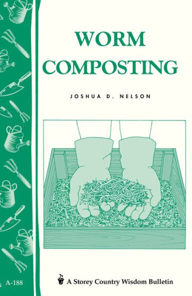 Worm Composting: Storey's Country Wisdom Bulletin A-188