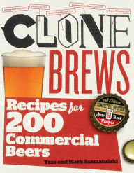 Title: CloneBrews, 2nd Edition: Recipes for 200 Commercial Beers, Author: Tess Szamatulski