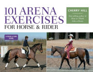 Title: 101 Arena Exercises for Horse & Rider, Author: Cherry Hill