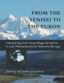From the Yenisei to the Yukon: Interpreting Lithic Assemblage Variability in Late Pleistocene/Early Holocene Beringia