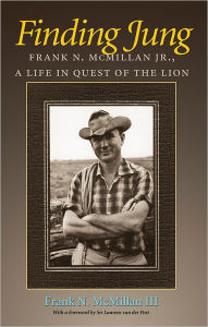 Finding Jung: Frank N. McMillan, Jr., a Life in Quest of the Lion