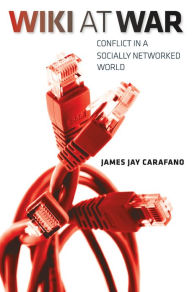Title: Wiki at War: Conflict in a Socially Networked World, Author: James Jay Carafano