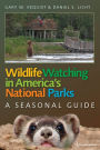 Wildlife Watching in America's National Parks: A Seasonal Guide