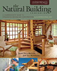 Title: The Natural Building Companion: A Comprehensive Guide to Integrative Design and Construction, Author: Jacob Deva Racusin