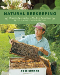 Title: Natural Beekeeping: Organic Approaches to Modern Apiculture, 2nd Edition, Author: Ross Conrad