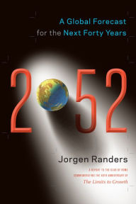 Title: 2052: A Global Forecast for the Next Forty Years, Author: Jorgen Randers